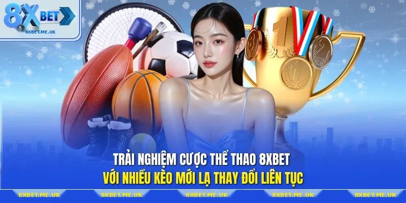 cược xâu 8xbet  - một vé xâu gộp nhiều lựa chọn — tất cả phải đúng thì vé mới thắng