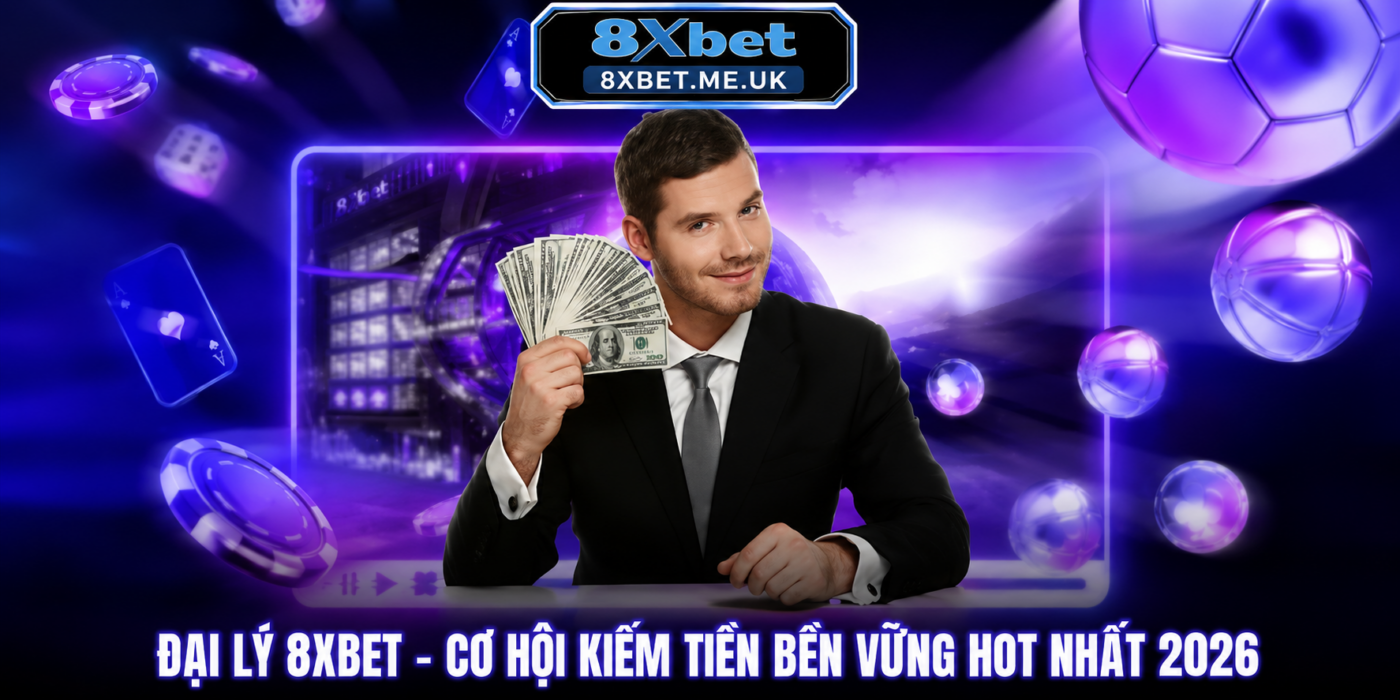 Tổng quan chương trình đại lý 8xbet